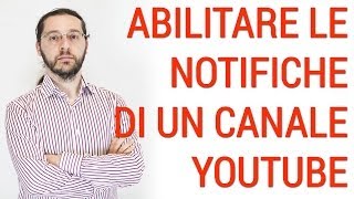 Abilitare le notifiche di un canale YouTube vecchio sistema [upl. by Ydnam]