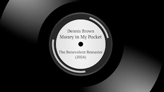 Dennis Brown  Money in My Pocket  The Benevolent Remaster 2024 [upl. by Aneehsit829]