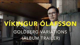 Víkingur Ólafsson Goldberg Variations Album Trailer [upl. by Elleimac]