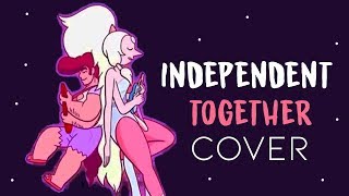 Independent Together  Steven Universe  Cover Español [upl. by Roswell]