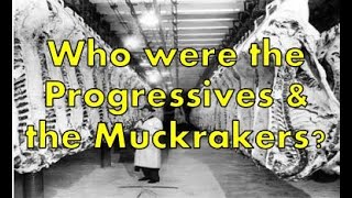 The Progressives and the Muckrakers  US HISTORY HELP The Progressives [upl. by Nirroc140]