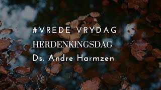 die Kerk  Oordenking  Vrede Vrydag  Herdenkingsdag  Ds Andre Harmzen [upl. by Savage]