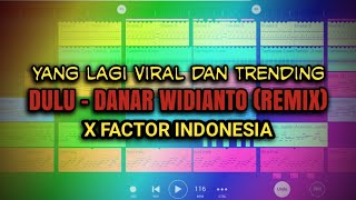 DJ Dulu Ku Kau Maki Ku Kau Hina Ku Kau Benci Danar Widianto X Factor Indonesia by Janu 135 [upl. by Araldo]