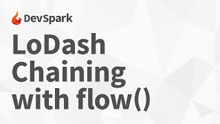 Lodash  Replacing the chain pattern with flow [upl. by Yecaj167]