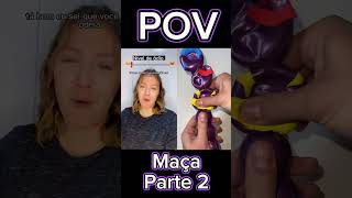 POV Maçã  parte 2 [upl. by Ttenaj]