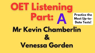 OET Listening Part A Mr Kevin Chamberlin amp Venessa Gorden  Practice test with Answers [upl. by Ahsyt471]