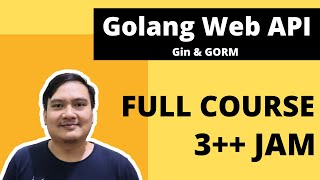 Tutorial Golang Web API Bahasa Indonesia  Full Course [upl. by Kolnos774]