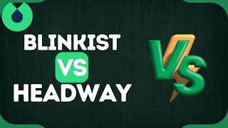 Blinkist vs Headway  What Are The Differences  A SideBySide Review [upl. by Gifferd]