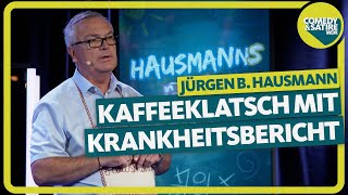 Kaffeeklatsch und Krankheitsbekundungen  Jürgen B Hausmann macht Schule [upl. by Hilda52]