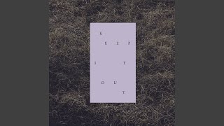 Keep It Out [upl. by Charil]