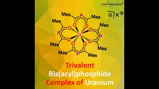 A Trivalent Bisacylphosphide Complex of Uranium [upl. by Ruthy]