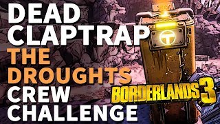 Dead Claptrap The Droughts Borderlands 3 Crew Challenge [upl. by Dougherty]