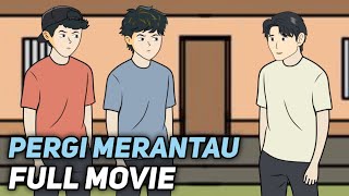 PERGI MERANTAU FULL MOVIE  Drama Animasi Sekolah [upl. by Cattier517]