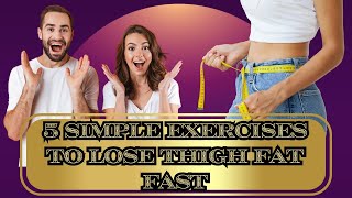 5 Simple Exercises to Lose Thigh Fat [upl. by Walls]