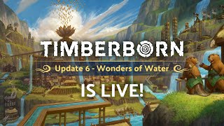 Timberborn Update 6  Wonders of Water is live [upl. by Atnomed786]