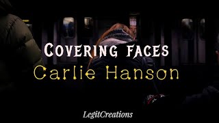 Covering Faces  Carlie Hanson lyrics Video [upl. by Nosmoht]