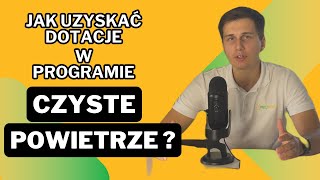 Czym jest Czyste Powietrze Kto może dostać dotacje Jak aplikować o dotacje [upl. by Ttenna]