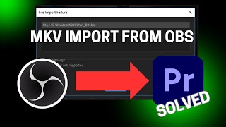 How to import MKV OBS recorded to Premiere Pro Failed Fixed [upl. by Jovitta]