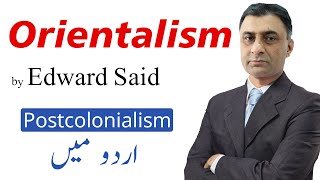 Orientalism by Edward Said  Postcolonial in Urdu [upl. by Nivac599]