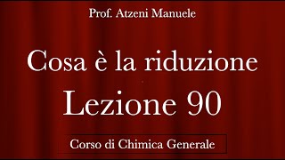 quotCosa è la riduzionequot L90  Chimica generale  ProfAtzeni ISCRIVITI [upl. by Richmond154]