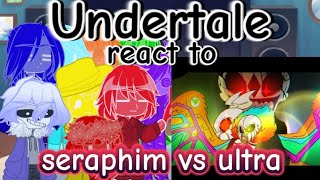 Undertale react to seraphim sans vs ultra sans  Undertale   Reaction  gl2 [upl. by Savannah]