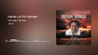 Michael Mamaia  Nanei Le Po Manaia Audio [upl. by Alaster]