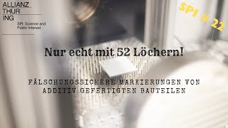 Fälschungssichere Markierungen von additiv gefertigten Bauteilen spi 22 SecuLaserCode [upl. by Yznil]