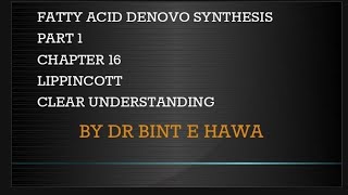 Fatty acid denovo synthesis Chapter 16 LippincottBiochemistry made easy by Dr Bint e Hawa [upl. by Dola]