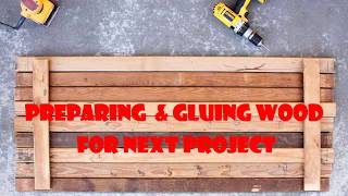 PREPARING AND GLUING WOOD FOR PROJECT [upl. by Kelwen]