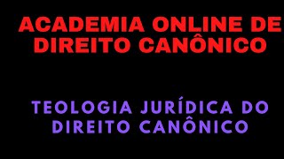 AULA 02 TEOLOGIA DO DIREITO CANÔNICO [upl. by Aivon]