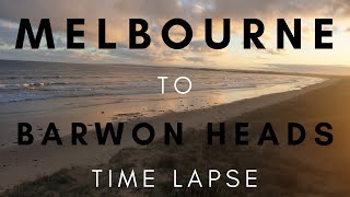 MELBOURNE TO BARWON HEADS TIME LAPSE 4K [upl. by Yunfei]