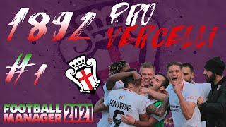 Football Manager 2021 PL HC  Pro Vercelli  1 [upl. by Ayekam971]