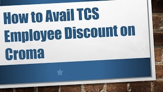 How to Avail TCS Employee Discount on Croma [upl. by Ominoreg]