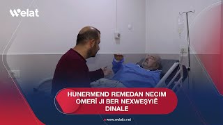 Hunermend Remedan Necim Omerî ji ber nexweşyiê dinale [upl. by Levitt]