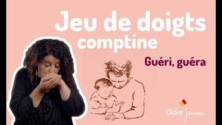 Guéri guéra  Comptine  jeu de doigts [upl. by Brookhouse780]