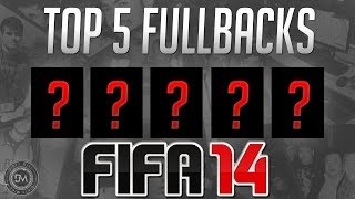 Top 5 Overpowered Fullbacks Defenders in FIFA 14 Ultimate Team FUT 14  Guide to the Best Squad [upl. by Hoxsie]