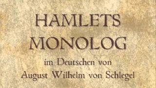 Hamlets Monolog  August Wilhelm von Schlegel [upl. by Mufinella]