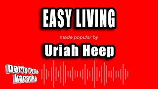 Uriah Heep  Easy Living Karaoke Version [upl. by Idner]