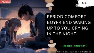 ASMR Period comfort Boyfriend waking up to you crying late in the night  Sleep Aid [upl. by Normand396]