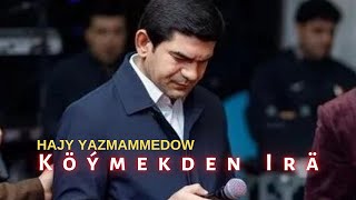 Hajy Yazmammedow  Köymekden Ira  2022 taze turkmen aydym [upl. by Adnamal670]