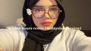 golden hour remix full malaysian version [upl. by Chobot]