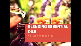 Blending Essential Oils for Beginners [upl. by Monie]