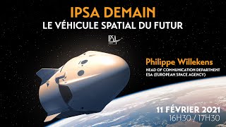 🚀 Le véhicule spatial du futur  Philippe Willekens  Conférence quotIPSA Demainquot [upl. by Deanne]