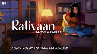 Ratiyaan  Hansika Pareek  SagnikKolay  Soham M  StereoAuxHits Latest Hindi Love Song 2024 [upl. by Adyahs]