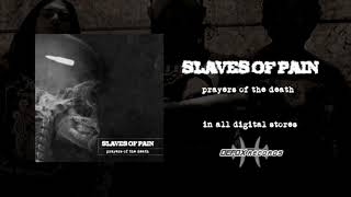 Slaves Of Pain Prayers of the Death [upl. by Aprilette46]