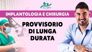 Il Provvisorio di Lunga Durata PROTESI  IMPIANTI  Microdent Dental SPA [upl. by Ashraf]