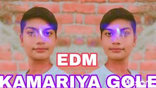 KAMARIYA GOLE GOLE Song EDM ved prakash 555🖇️🖇️😈♠️😈 [upl. by Aiyot]