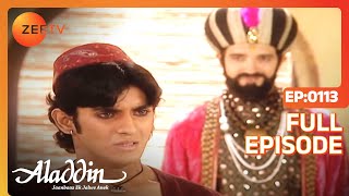 Aladdin Jaanbaaz Ek Jalwe Anek  Ep113  Aladdin ने क्यों टाली अपनी शादी  Full Episode  ZEE TV [upl. by Roanne]