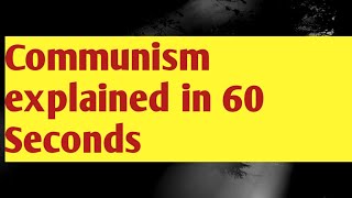 Communism in Political Science  Communism explained in 60 Seconds [upl. by Forelli610]