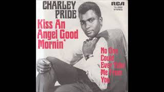 Charley Pride Kiss an angel good morning Single 1971 [upl. by Suisyola]